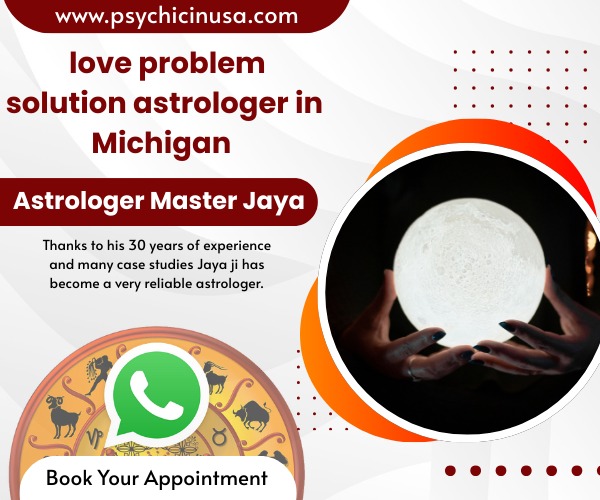 love problem solution astrologer in Michigan - Psychic Jaya ji